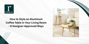 How to Style an Aluminum Coffee Table in Your Living Room - 8 Designer-Approved Ways